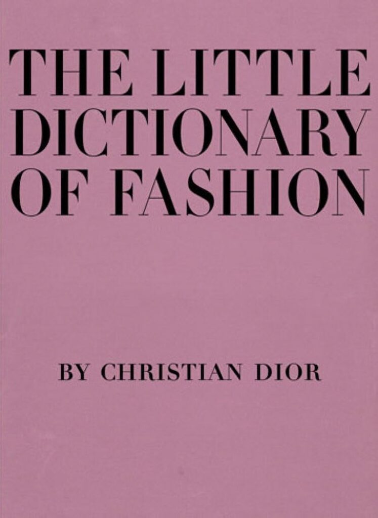 The Little Dictionary of Fashion: A Guide to Dress Sense for Every Woman