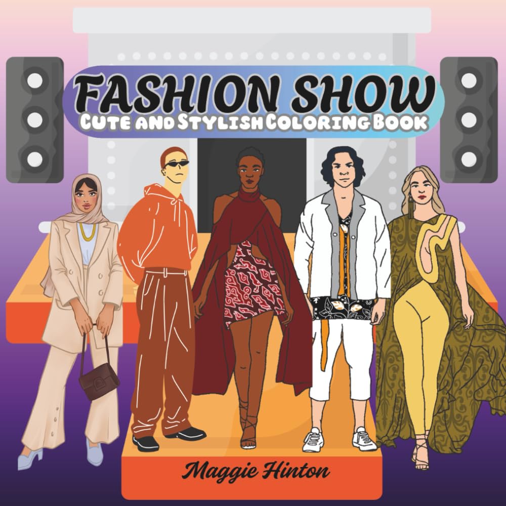 Fashion Show: Cute and Stylish Coloring Book