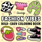 Fashion Vibes: Coloring Book for Adults and Teens, Bold and Easy Designs for Relaxation Featuring Cute Clothing (Bold & Easy Coloring)