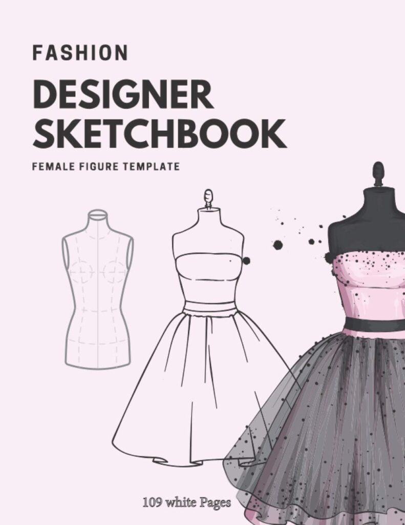 Fashion Designer Sketchbook Female Figure Template: 210 Large Female Croquis for Easily Sketching Your Fashion Design Styles, (professional thin lines with up-close, front, side, back)