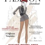 Fashion Sketchbook Figure Template: Fashion Designer Sketchbook with 10-Head Female Croquis – Women’s fashion Illustration Templates for Sketching … for Fashion Designers or Aspiring Designers