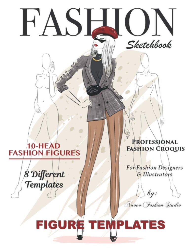 Fashion Sketchbook Figure Template: Fashion Designer Sketchbook with 10-Head Female Croquis – Women’s fashion Illustration Templates for Sketching … for Fashion Designers or Aspiring Designers