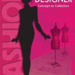 Fashion Designer: Concept to Collection (1) (FASHION DESIGN SERIES)