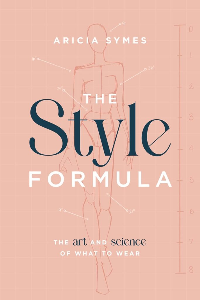 The Style Formula: The Art and Science of What to Wear