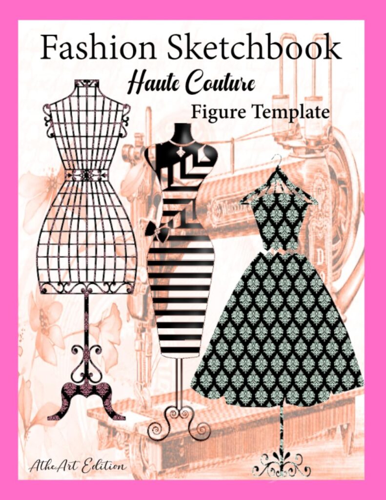 Fashion Sketchbook Haute Couture with Figure Templates| Fashion Models| Fashion Designers: quickly & easily Sketching Your Fashion Design Styles| for Fashion Drawings 241 Pages Size 8.5″ x 11″