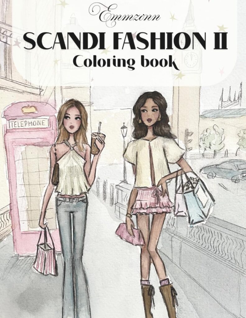 Scandi fashion 2 coloring book, Emmzonn: Fashion illustrations, girlhood and self-care (Emmzonn coloring books)