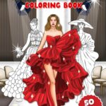 Fashion Show Coloring Book: 50 Extravagant Hand Drawn Outfits | Stylish Modern Clothes to Relax | Detailed and Realistic Models | Become a Designer