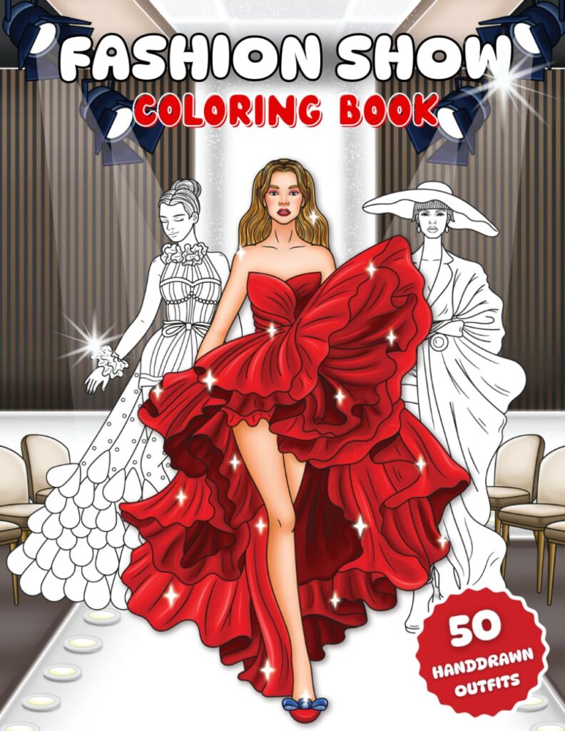 Fashion Show Coloring Book: 50 Extravagant Hand Drawn Outfits | Stylish Modern Clothes to Relax | Detailed and Realistic Models | Become a Designer
