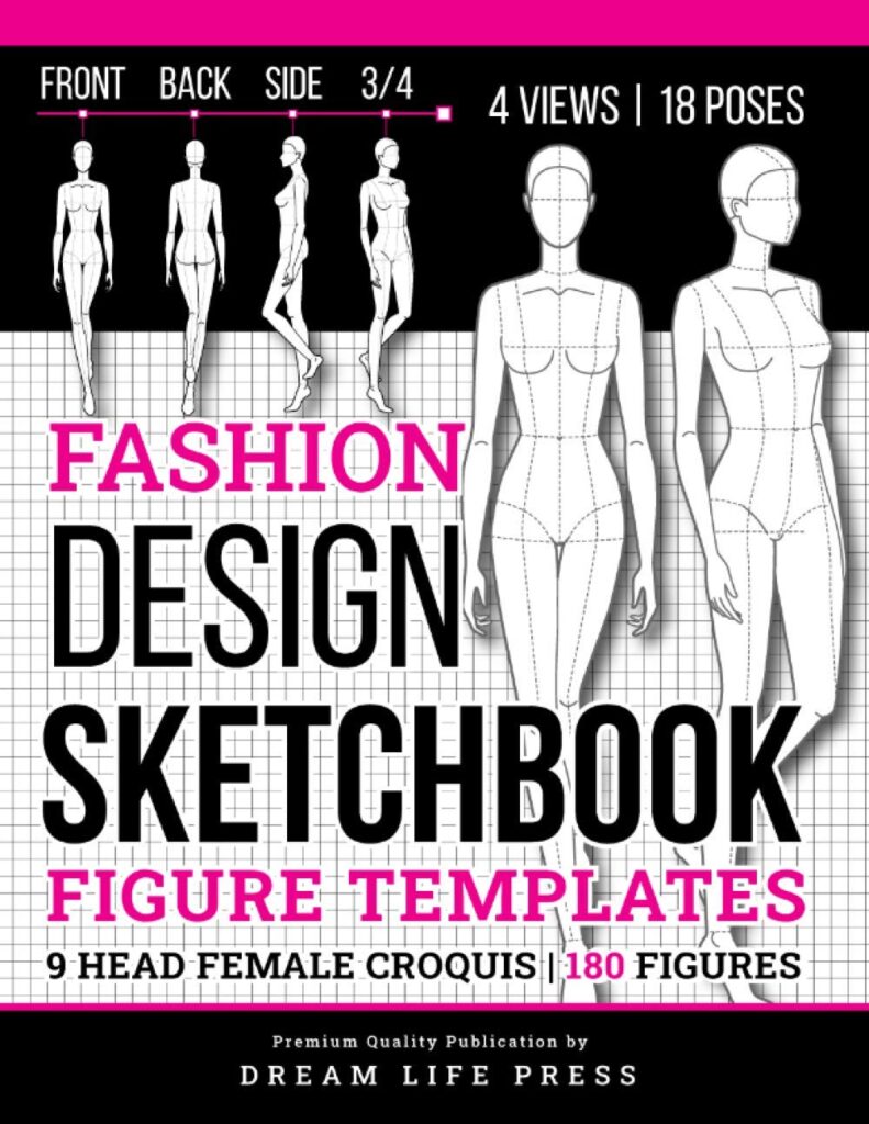 Fashion Design Sketchbook: Fashion Sketchbook with Figure Templates of Female Croquis for Clothing & Outfit Designing (9 Heads a Guide) 18 Unique Women Poses with Large Illustrations for Easy Drawing