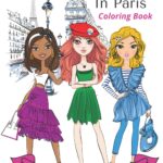Fashion In Paris Coloring Book for girls, Teens and Women who love Paris and Fashion !: A fun unique coloring book to discover Paris through fashion & learn French words!