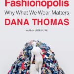 Fashionopolis: Why What We Wear Matters