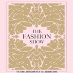The Fashion Show: The stories, invites and art of 300 landmark shows