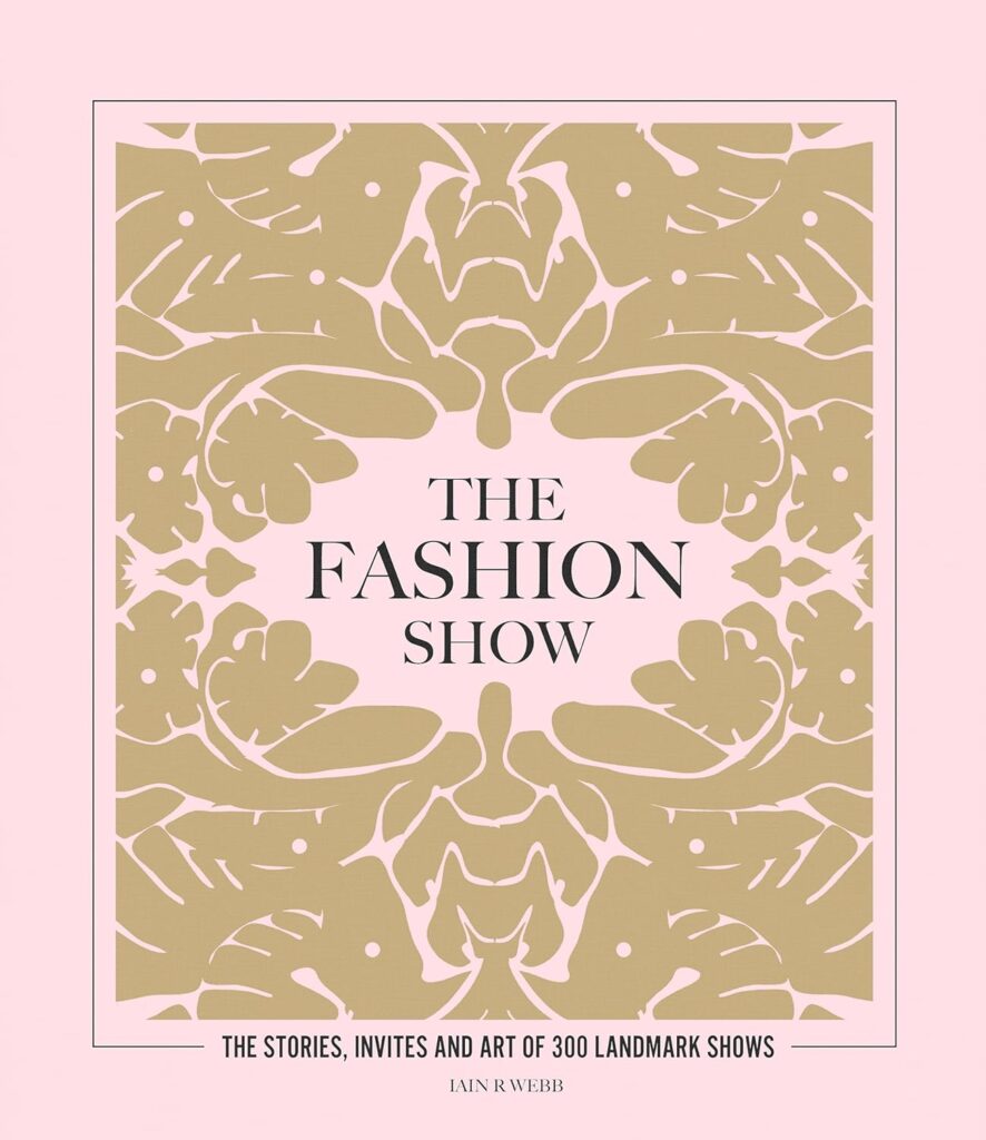 The Fashion Show: The stories, invites and art of 300 landmark shows