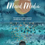Creative Abstract Mixed Media: The beginner’s guide to expressive painting with watercolor and more!