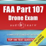 FAA Part 107 Drone Exam AudioLearn: Complete Audio Review for the Remote Pilot Certification Exam