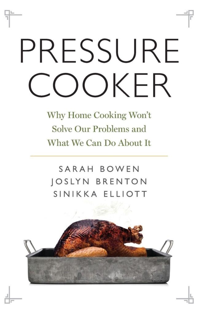 Pressure Cooker: Why Home Cooking Won’t Solve Our Problems and What We Can Do About It