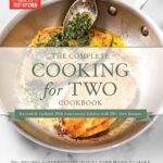 The Complete Cooking for Two Cookbook, 10th Anniversary Gift Edition: 700+ Recipes for Everything You’ll Ever Want to Make