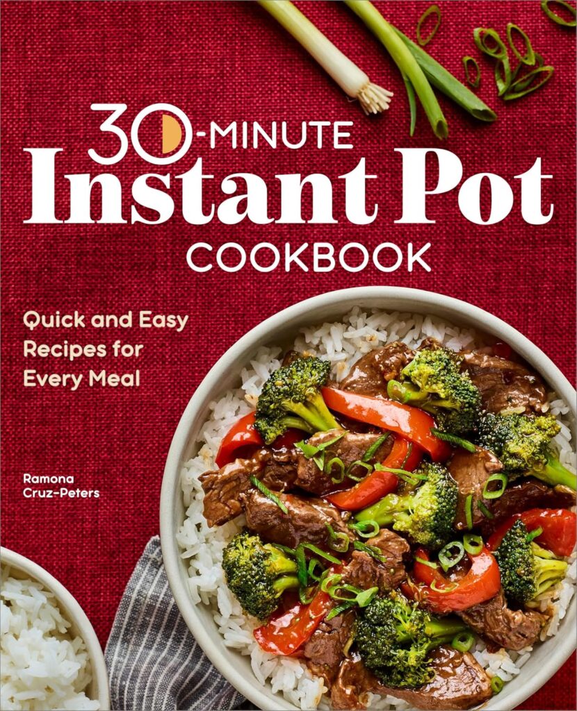 30-Minute Instant Pot Cookbook: Quick and Easy Recipes for Every Meal
